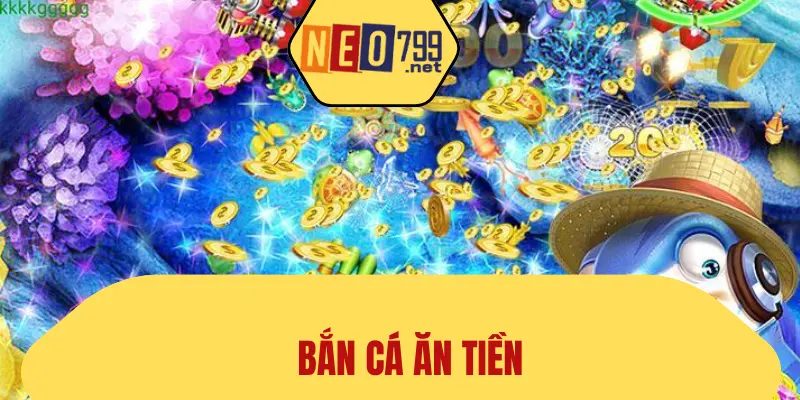 Bắn Cá Ăn Tiền