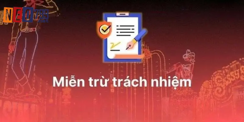 Miễn Trừ Trách Nhiệm - Quy Định Mới Nhất Tại NEO79 6 Vì sao cần phải có chính sách miễn trừ trách nhiệm?